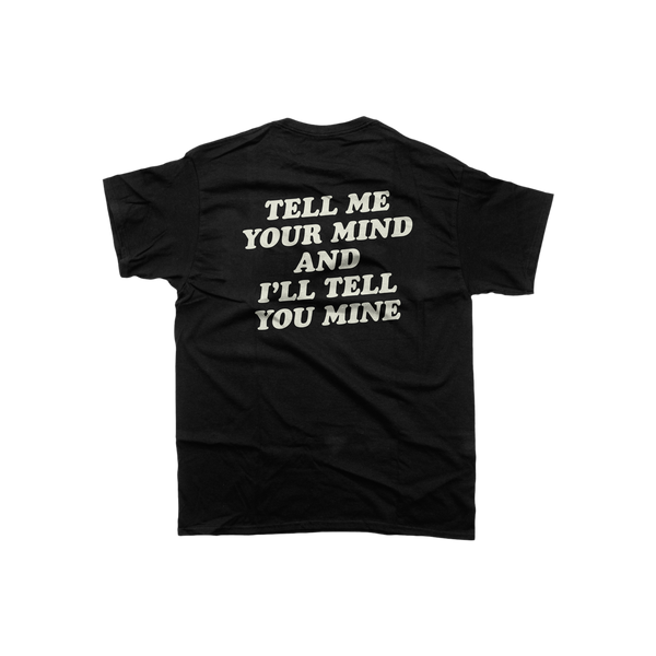 Tell Me Your Mind Black Shirt w/ Backprint