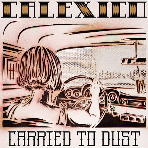 Calexico Carried To Dust CD CD- Bingo Merch Official Merchandise Shop Official