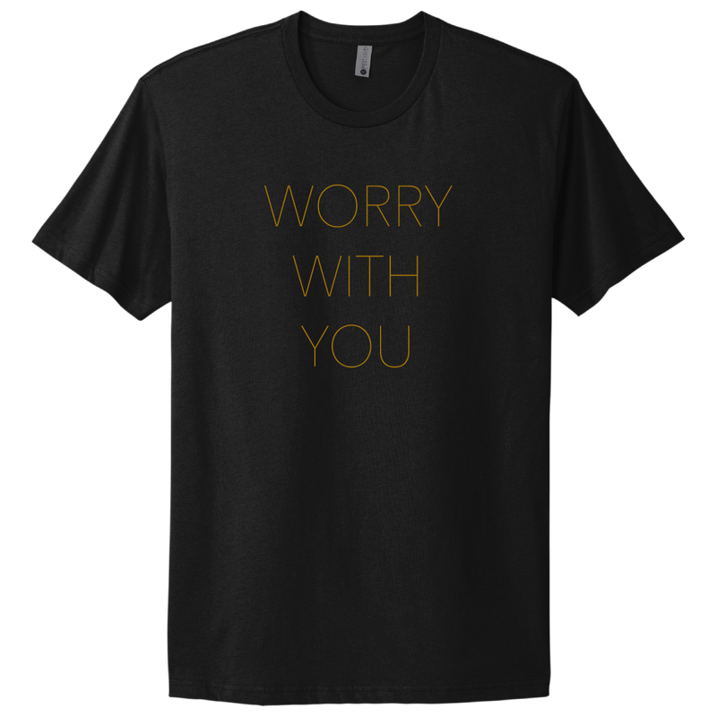Worry With You T-Shirt